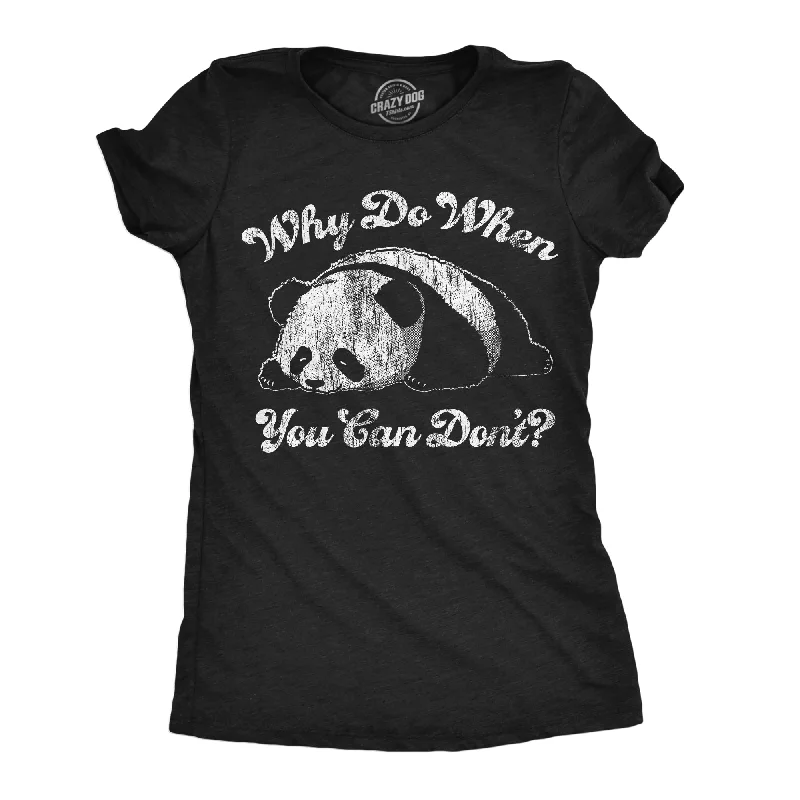 Why Do When You Can Dont Women's T Shirt-- Rayon Velvet Corduroy