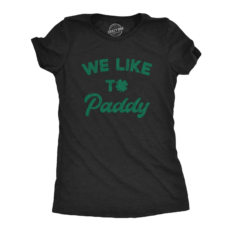 We Like To Paddy Women's T Shirt-- Boxy Fit Fitted Loose