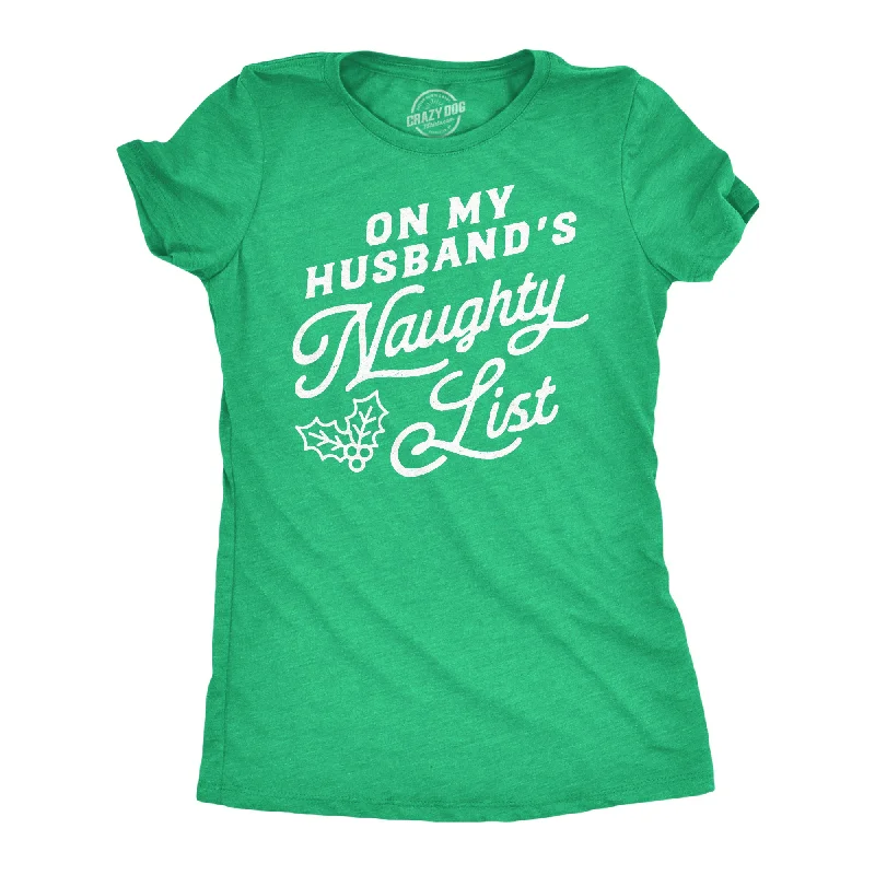 On My Husbands Naughty List Women's T Shirt-- Faux Fur Fabric Real Fur Fabric Shearling Fabric