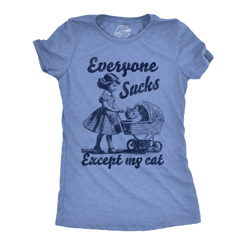 Everyone Sucks Except My Cat Women's T Shirt-- Handmade Hand-knitted Hand-woven