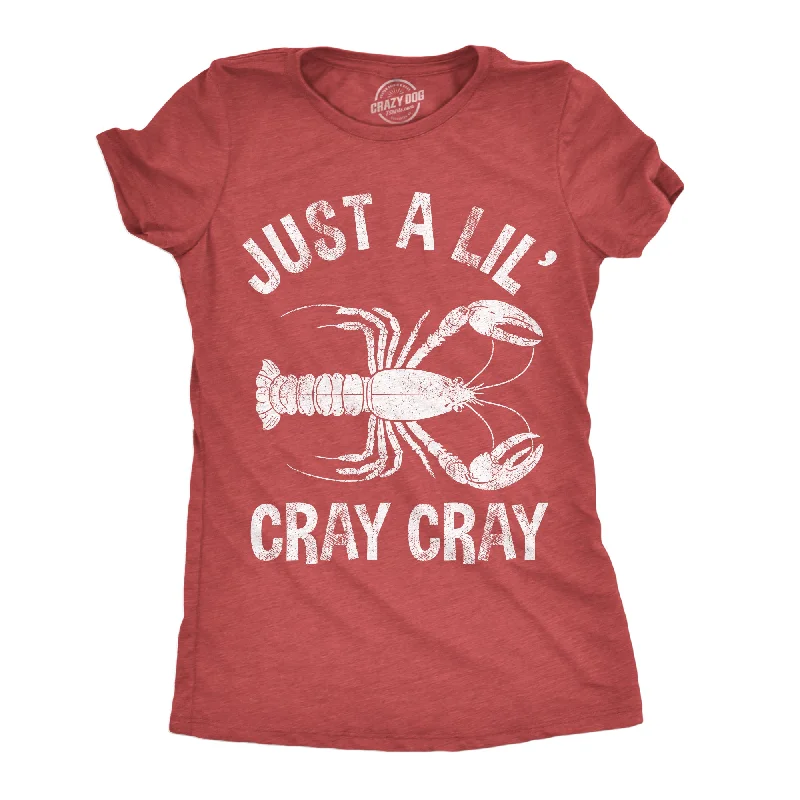 Just A Lil Cray Cray Women's T Shirt-- Fitted T-Shirt Seamless Stretchy