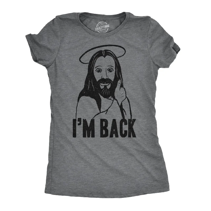 I'm Back Jesus Women's T Shirt-- Lace Blend Ribbed Blend Corduroy Blend