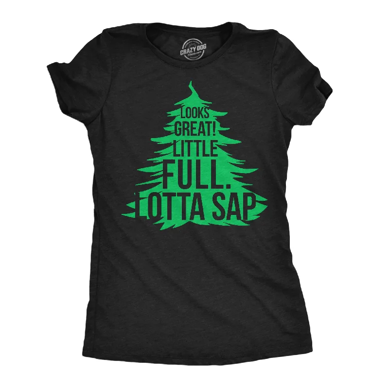 Looks Great Little Full Lotta Sap Women's T Shirt-- Spandex Blend Rayon Blend Denim Blend