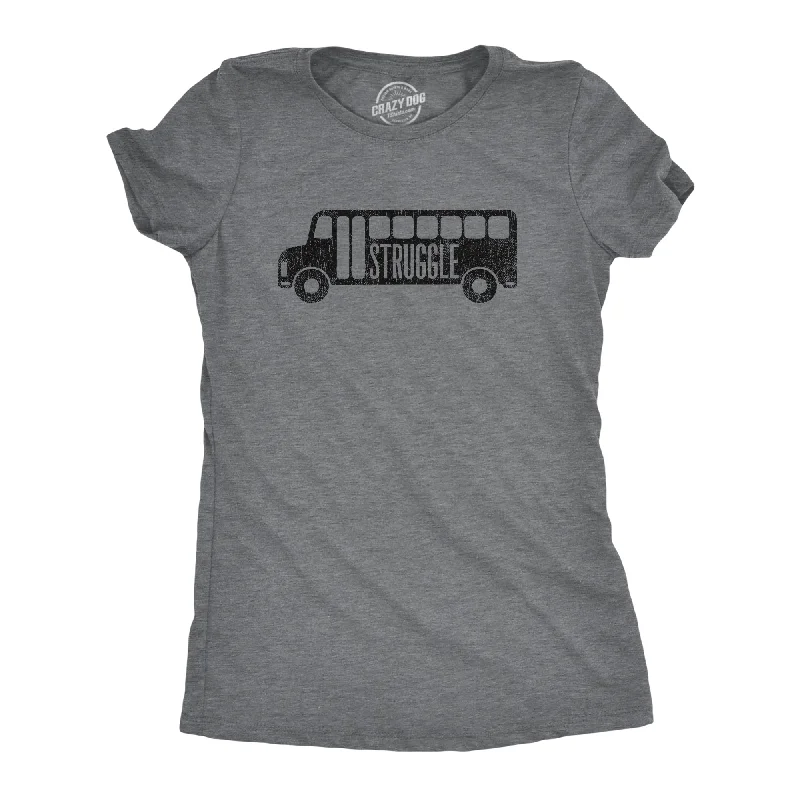 Struggle Bus Women's T Shirt-- Graphic Embroidered Appliqued