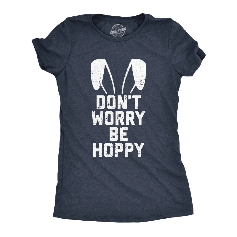 Don't Worry Be Hoppy Women's T Shirt-- Front Pockets Side Pockets Patch Pockets