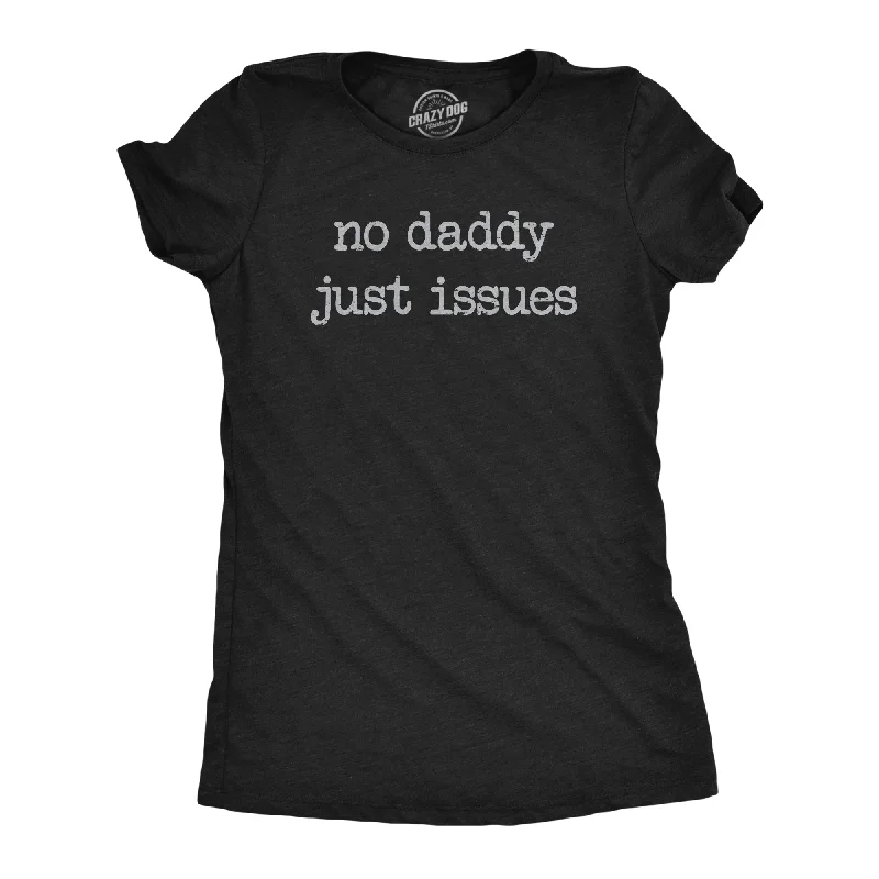 No Daddy Just Issues Women's T Shirt-- V-Neck T-Shirt Long Sleeve Cotton