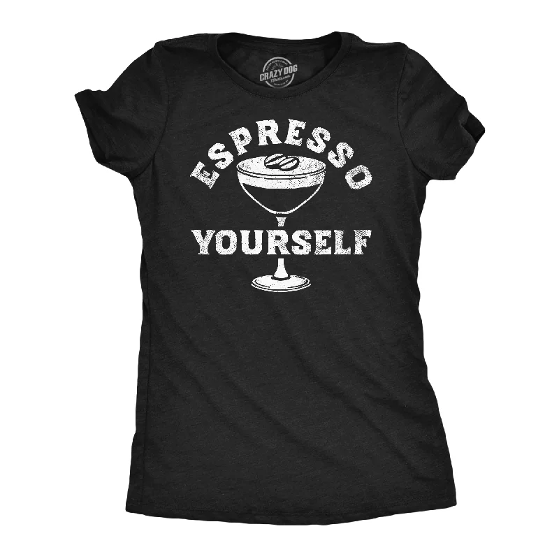 Espresso Yourself Martini Women's T Shirt-- Graphic T-Shirt Round Neck Polyester