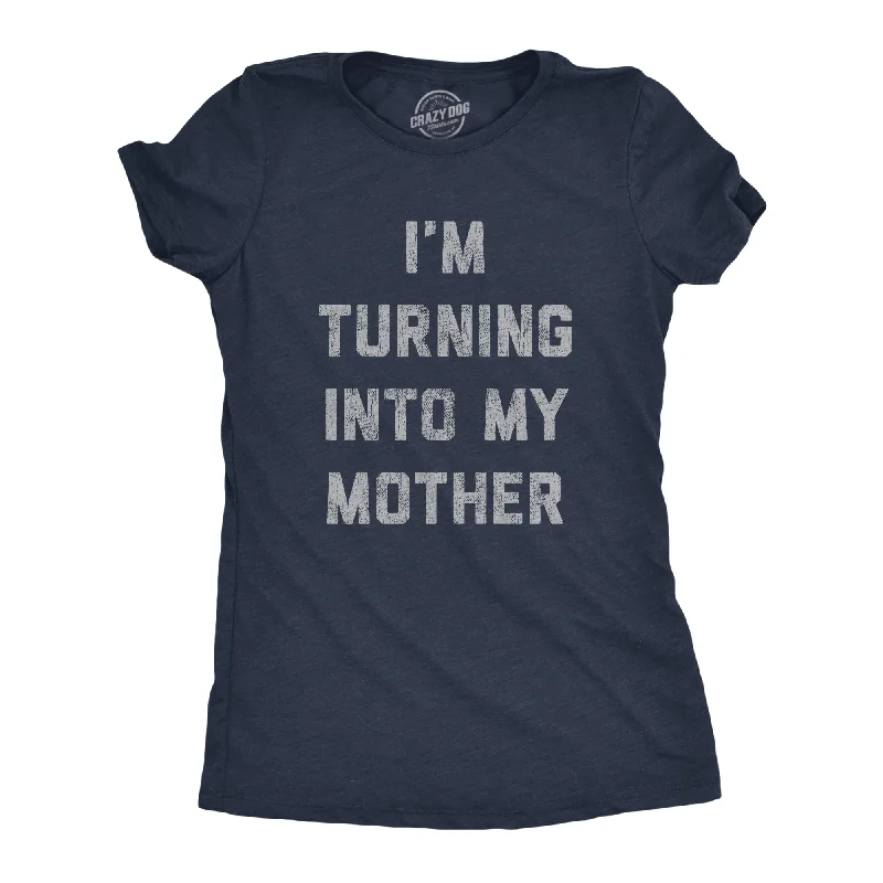 I'm Turning Into My Mother Women's T Shirt-- Hooded Caped Shawl Collar