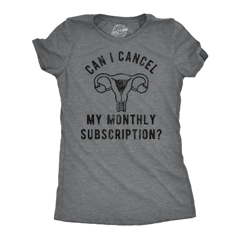 Can I Cancel My Monthly Subscription Women's T Shirt-- Jersey Fabric Tulle Fabric Batik Fabric