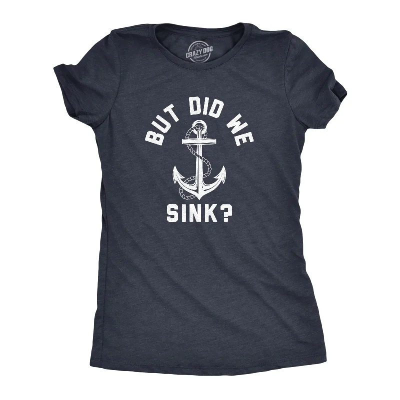 But Did We Sink Women's T Shirt-- Front Pockets Side Pockets Patch Pockets