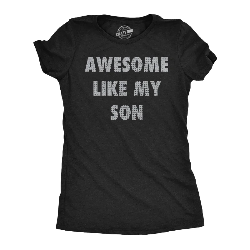 Awesome Like My Son Women's T Shirt-- Rayon Fabric Velvet Fabric Corduroy Fabric