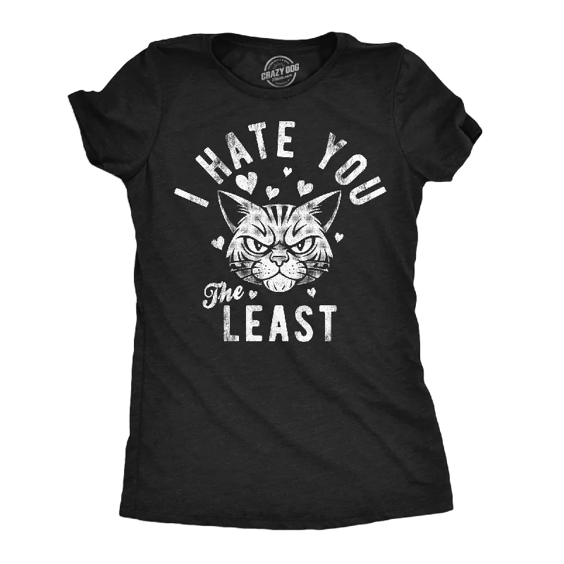 I Hate You The Least Women's T Shirt-- Satin Fabric Silk Fabric Chiffon Fabric