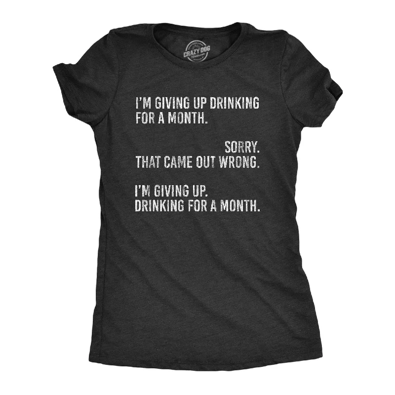 Giving Up Drinking For A Month Women's T Shirt-- Notch Collar Peter Pan Collar Cowl Neck